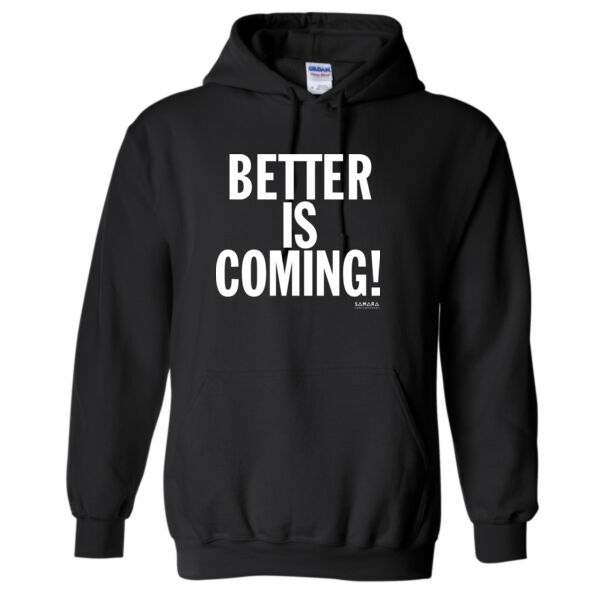 Better Is Coming Hoodie Thumbnail